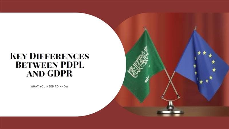 PDPL and GDPR: How Saudi Arabia’s Data Laws Stack Up Against Europe’s