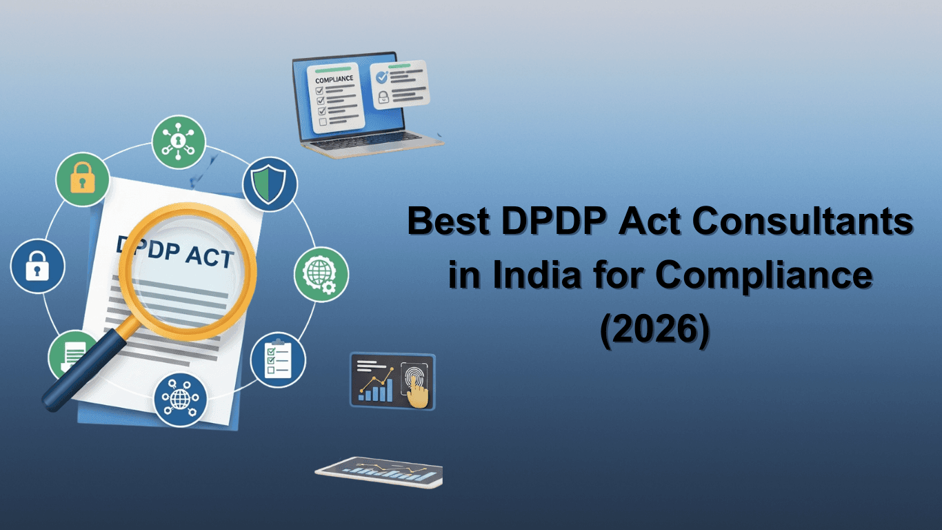 Best DPDP Act Consultants in India for Compliance in 2026