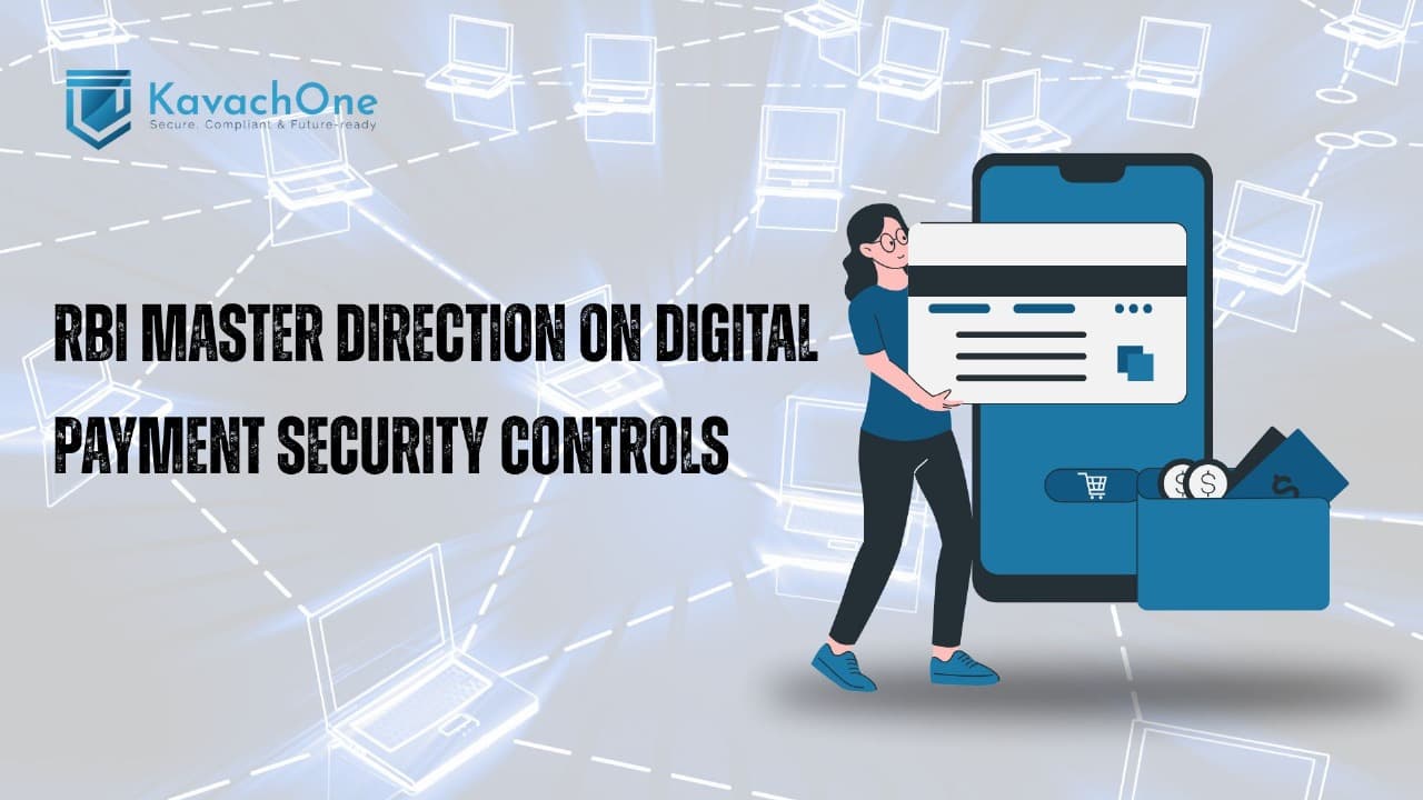 Decoding RBI's Master Direction on Digital Payment Security Controls: Essential Compliance Guide for Payment Service Providers